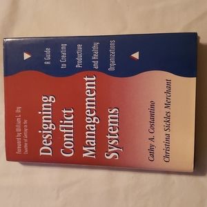 Designing Conflict Management Systems: A Guide to Creating Productive & Heallthy